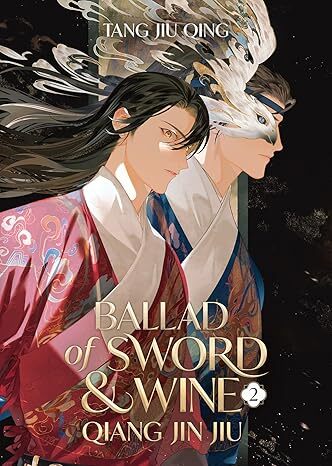 Ballad Of Sword And Wine: Qiang Jin Jiu (Novel) Vol. 2