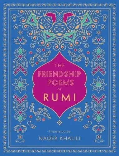 The Friendship Poems of Rumi - Timeless Rumi