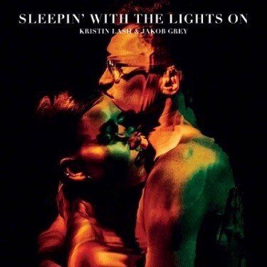 Lash Kristin & Jakob Grey - Sleepin' With The Lights On CD