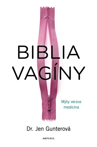 Biblia vagíny. Mýty verzus medicína