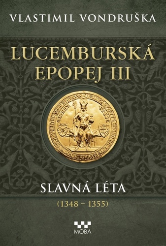 Lucemburská epopej III: Slavná léta (1348 - 1355)