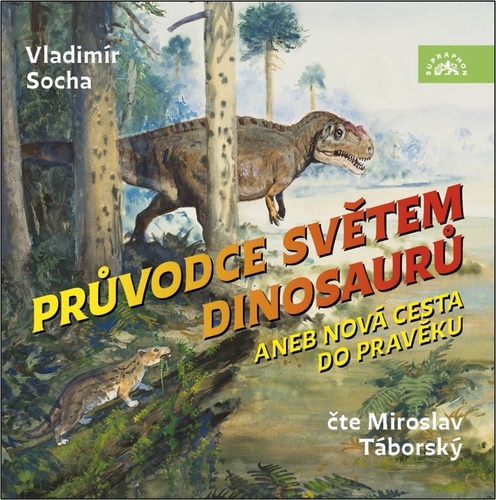 Průvodce světem dinosaurů aneb nová cesta do pravěku - audiokniha CD