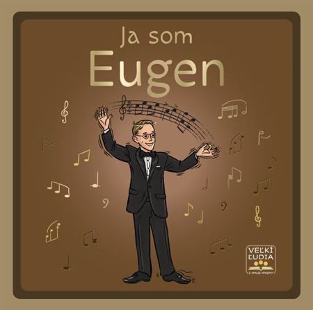 Veľkí ľudia z malej krajiny 4: Ja som Eugen