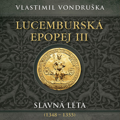 Lucemburská epopej 3: Slavná léta 1348-1355 - audiokniha CD