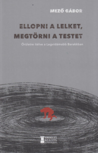 Ellopni a lelket, megtörni a testet