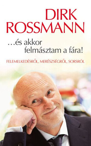 És akkor felmásztam a fára!