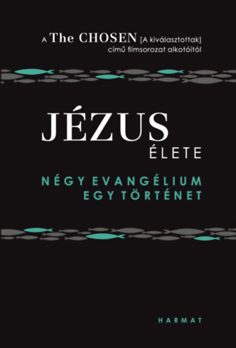 Jézus élete - Négy evangélium, egy történet