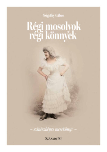 Régi mosolyok régi könnyek - Színészképes mesekönyv