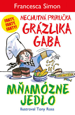 Mňamózne jedlo. Nechutná príručka Grázlika Gaba