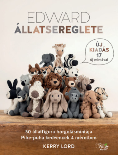 Edward állatsereglete - 50 állatfigura horgolásmintája