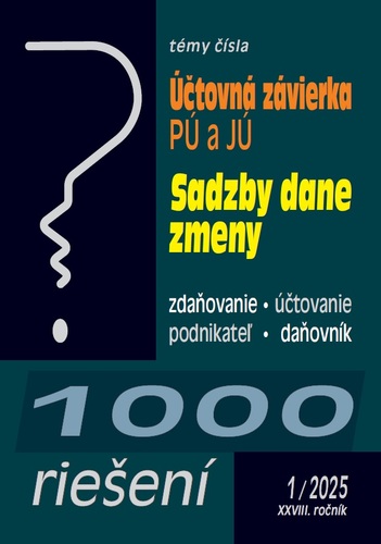 1000 riešení č. 1 / 2025 - Účtovná závierka v PÚ a v JÚ