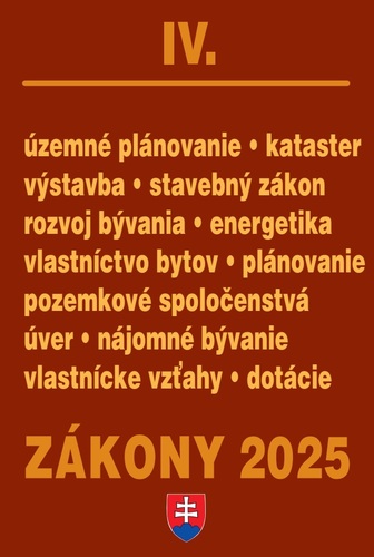 Zákony 2025 IV – Stavebné zákony a predpisy (Úplné znenie po novelách k 1. 1. 2025)