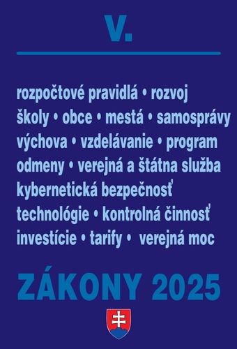 Zákony 2025 V – Štátna a verejná správa, školy a obce (Úplné znenie po novelách k 1. 1. 2025)