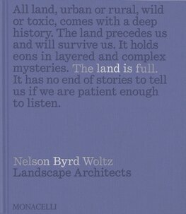 The Land Is Full: Nelson Byrd Woltz Landscape Architects