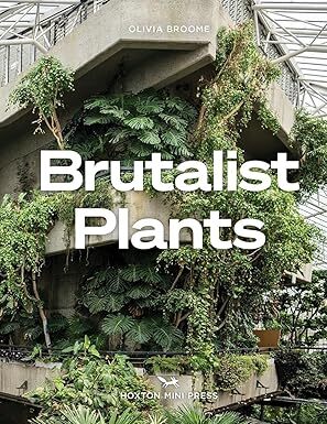 Brutalist Plants