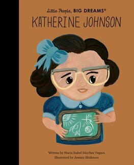 Katherine Johnson - Little People, BIG DREAMS