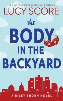 The Body in the Backyard - Riley Thorn Book 4