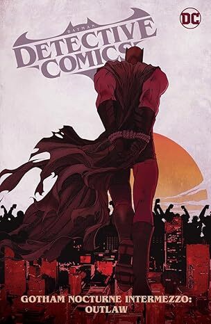Batman: Detective Comics Vol. 4: Gotham Nocturne Intermezzo Batman, Outlaw