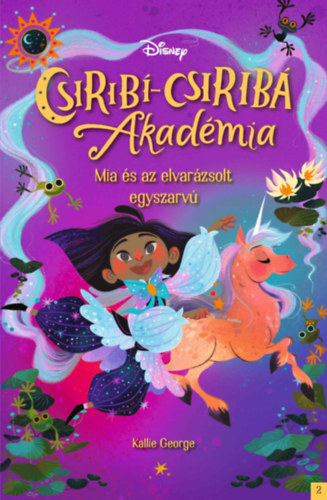Mia és az elvarázsolt egyszarvú - Disney - Csiribí-Csiribá Akadémia 2.