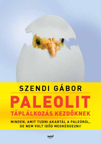 Paleolit táplálkozás kezdőknek - Minden, amit tudni akartál a paleóról, de nem volt időd megkérdezni!