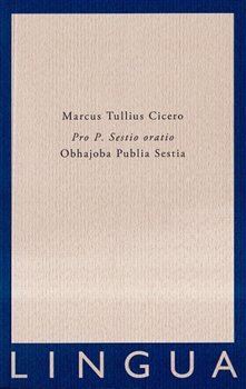 Pro P. Sestio oratio/ Obhajoba P. Sestia