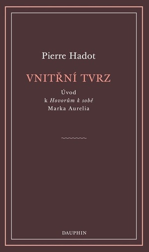 Vnitřní tvrz. Úvod k Hovorům k sobě Marka Aurelia