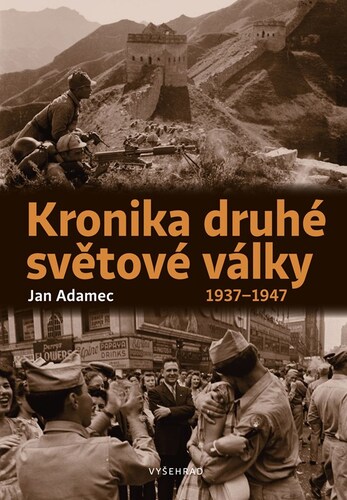 Kronika druhé světové války 1937 - 1947