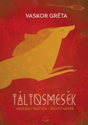 Táltosmesék - Mesebeli segítők - segítő mesék