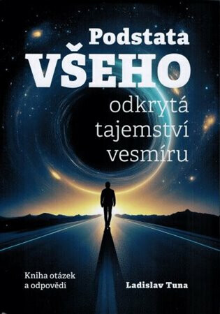 Podstata všeho. Odkrytá tajemství vesmíru