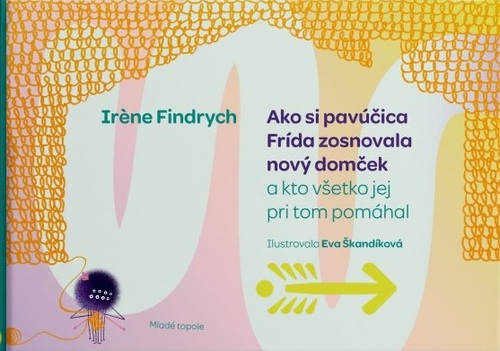 Ako si pavúčica Frída zosnovala nový domček