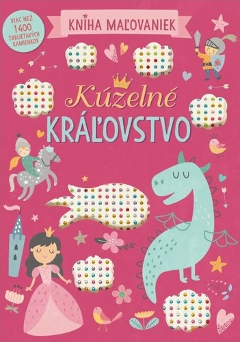 Kúzelné kráľovstvo - Kniha maľovaniek