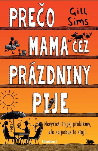 Prečo mama cez prázdniny pije (Prečo mama pije 6)