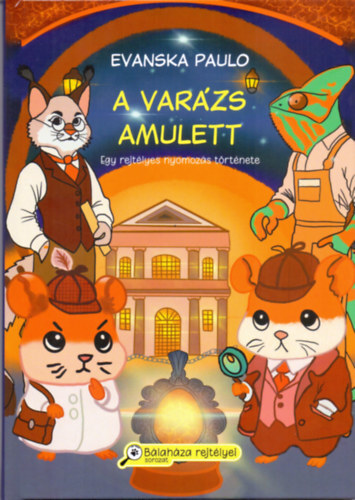 A varázs amulett - Egy rejtélyes nyomozás története