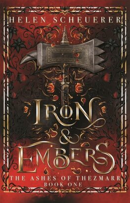 Iron & Embers - The Ashes of Thezmarr 1 (Hardback)