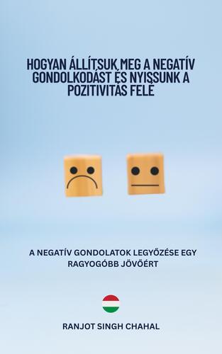 Hogyan állítsuk meg a negatív gondolkodást és nyissunk a pozitivitás felé