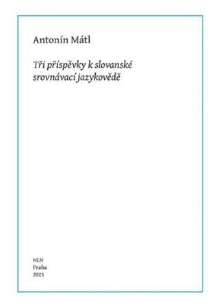 Tři příspěvky k slovanské srovnávací jazykovědě