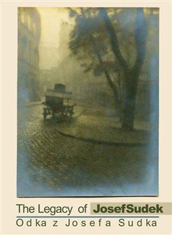 Odkaz Josefa Sudka/ The Legacy of Josef Sudek