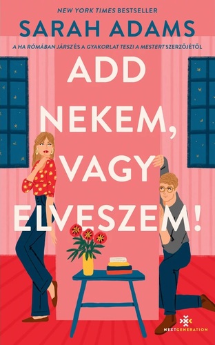 Add nekem, vagy elveszem!