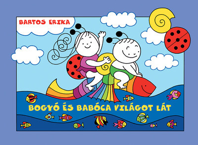 Bogyó és Babóca világot lát