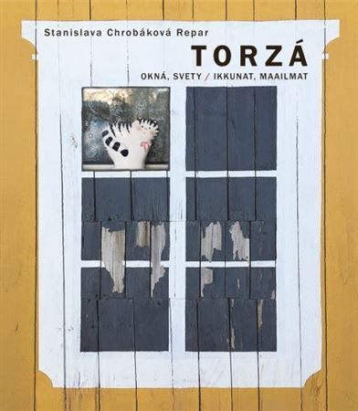 Torzá: Okná, svety / Ikkunat, maailmat