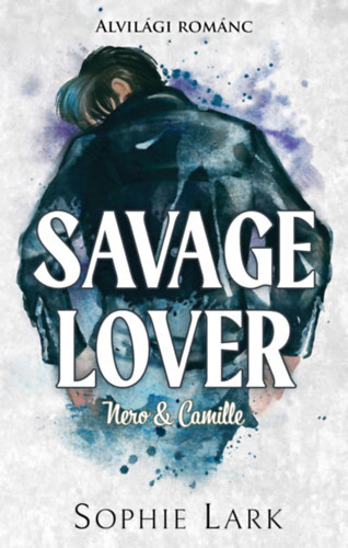Alvilági románc 3. - Savage Lover - Nero & Camille
