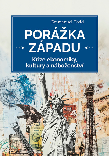 Porážka Západu. Krize ekonomiky, kultury a náboženství