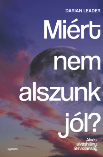 Miért nem alszunk jól? - Alvás, alváshiány, álmatlanság