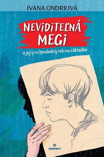 Neviditeľná Megi a jej (pred)posledný rok na základke