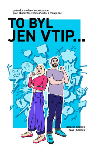 To byl jen vtip - Průvodce moderní sebeobranou proti shazování, zesměšňování a manipulaci