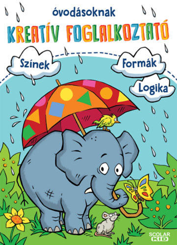 Kreatív foglalkoztató óvodásoknak - Színek - formák - logika