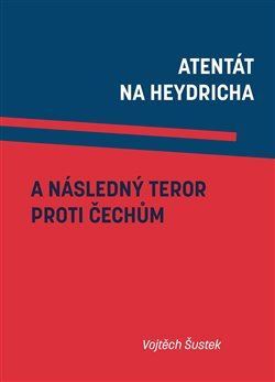 Atentát na Heydricha a následný teror proti Čechům