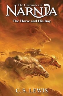 The Horse and His Boy - Chronicles of Narnia 3