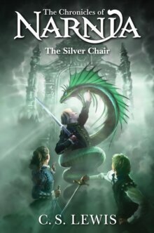 The Silver Chair - Chronicles of Narnia 6