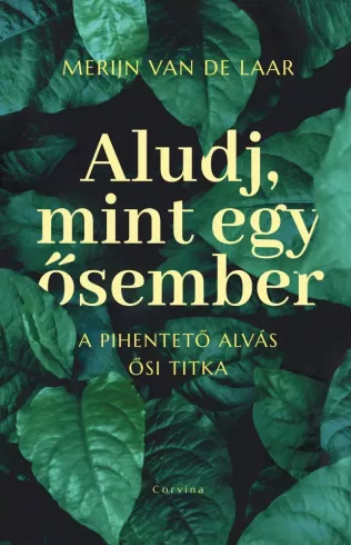 Aludj, mint egy ősember